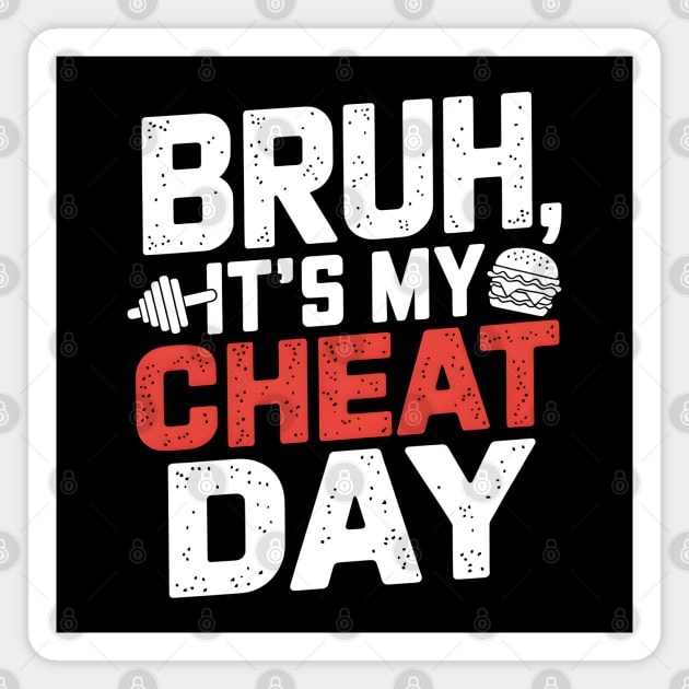 Bruh It's My Cheat Day Magnet by MakerMind8.2